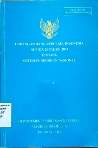 Undang-undang Republik Indonesia nomor 20 tahun 2003 Tentang Sistem Pendidikan Nasional