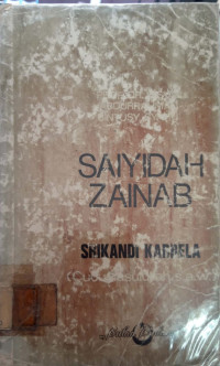 Saiyidah zainab, srikandi karbels (cucu rasullah s.a.w)