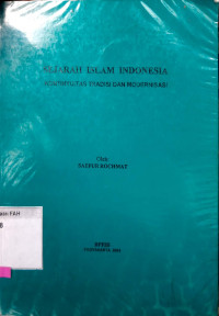 Sejarah Islam Indonesia : kontinyuitas tradisi dan modernisasi