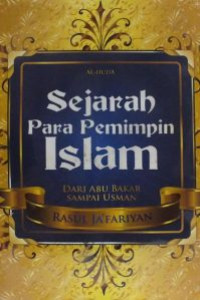 Sejarah para pemimpin Islam : dari Abu Bakar sampai Usman