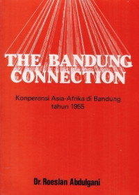 The Bandung connection : the asia-africa conference in bandung in 1955 (tahun 1981)