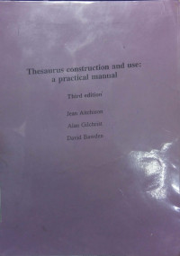 Thesaurus construction and use : a practical manual