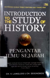 Introduction To the Study Of History : Pengantar Ilmu Sejarah
