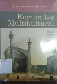 Komunitas Multikultural : dalam sejarah Islam periode pertengahan