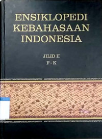 Ensiklopedi kebahasaan Indonesia : jilid II F-K