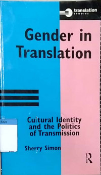 Gender in translation : cultural identity and the politics of transmission