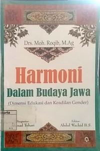 Harmoni dalam budaya Jawa : dimensi edukasi dan keadilan gender