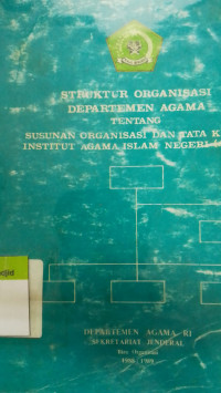 Struktur organisasi departemen agama : susunan organisasi dan tata kerja institut agama islam negeri (lain)