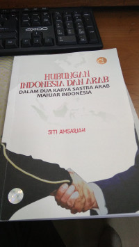 Hubungan indonesia dan arab : dalam dua karya sastra arab mahjar indonesia tahun 2023