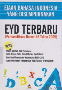 Ejaan bahasa Indonesia yang disempurnakan :EYD terbaru ( permendiknas nomor 46 tahun 2009)