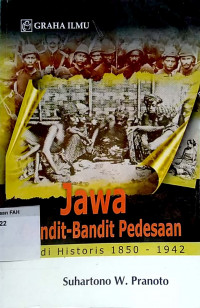 Jawa bandit-bandit pedesaan : studi historis 1850-1942