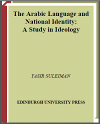 The arabic language Nand national identity : a study in ideology
