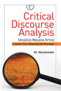 Critical discourse analysis (Analisis wacana kritis) : Landasan teori, metodologi, dan penerapan tahun 2017