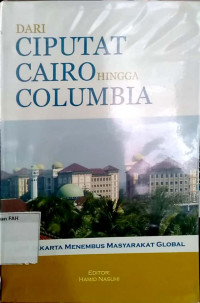 Dari Ciputat Cairo, hingga Columbia : UIN Jakarta menembus masyarakat global