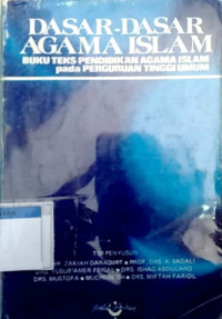 Dasar-dasar agama Islam: buku teks pendidikan agama islam pada perguruan tinggi umum