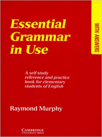 Essential grammar in use a self-study reference and practive book for elementary students of english