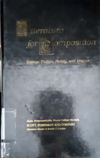 Literature for composition essays, fiction, poetry and drama
