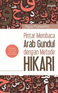 Pintar membaca arab gundul dengan metode hikari : dilengkapi  contoh dan teori yang memudahkan tahun 2014