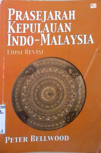 Prasejarah kepulauan Indo-Malaysia = prehistory of the Indo-Malaysian Archipelago