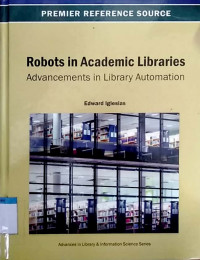 Robots in academic libraries : advancements in library automation