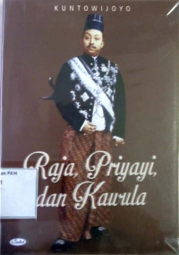 Raja, priyayi, dan kawula : surakarta 1900-1905