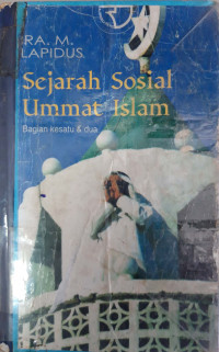Sejarah sosial ummat Islam : bagian kesatu dan dua