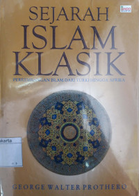 Sejarah Islam klasik : perkembangan Islam dari Turki hingga Afrika