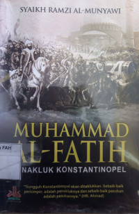 Muhammad Al-Fatih : penakluk Konstantinopel