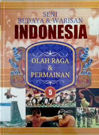 Seni budaya & warisan Indonesia : olah raga & permainan