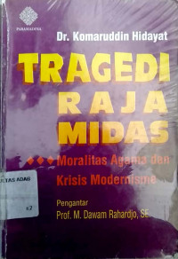 Tragedi Raja Midas : moralitas agama dan krisis modernisme