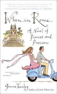 When in rome: a novel of piazzas and passion