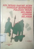 Apa sebab rakyat aceh sanggup berperang puluhan tahun melawan agresi belanda