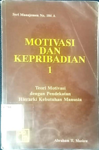 Image of Motivasi dan kepribadian 1 : teori motivasi dengan pendekatan hierarki kebutuhan manusia