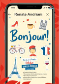 Bonjour!: panduan praktis bahasa prancis untuk pemula