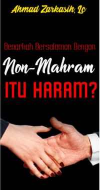 Benarkah Bersalaman dengan Non-Mahram itu Haram?