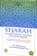 Sejarah kementerian agama era reformasi : dari kebijakan agama masa transisi hingga konsolidasi demokrasi seri 4