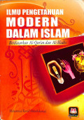 Ilmu pengetahuan modern dalam islam : berdasarkan al-qur'an dan al-hadis