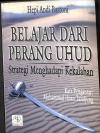 Belajar dari perang uhud : strategi menghadapi kekalahan