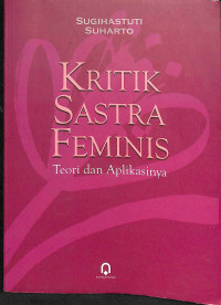 Kritis sastra feminis teori dan aplikasinya tahun 2016