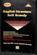 English structure self remedy : mengukur dan menguasai struktur bahasa inggris dengan belajar sendiri (dilengkapi dengan : 640 butir tes diagnostik, referensi untuk menganalisis kesalahan, 340 butir latihan penguasaan, kunci jawaban, lembar jawaban, disamping penjelasan untuk setiap bahasan untuk siswa smu, kursus, mahasiswa dan umum) edisi baru