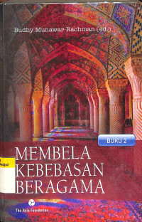 Membela kebebasan beragama : percakapan tentang sekularisme, liberalisme, dan pluralisme (buku 2)