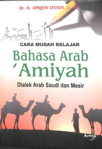 Cara mudah belajar bahasa arab 'amiyah: dialek arab saudi dan mesir tahun 2014