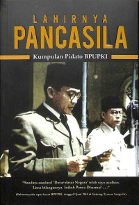 Lahirnya pancasila : kumpulan pidato bpupki