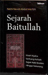 Image of Sejarah baitullah : kisah nyata tentang ka'bah sejak nabi ibrahim hingga sekarang