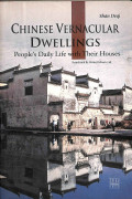 Chinese vernacular dwellings : people's daily life with their houses tahun 2010