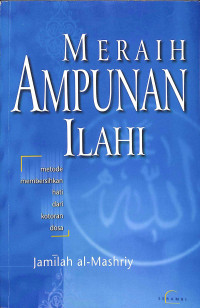 Meraih ampunan ilahi : metode membersihkan hati dari kotoran dosa tahun 2002