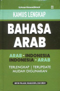 Kamus lengkap bahasa arab : arab - indonesia, indonesia - arab terlengkap, terupdate mudah digunakan untuk pelajar, mahasiswa, dan umum tahun 2024