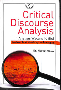 Critical discourse analysis (Analisis wacana kritis) : Landasan teori, metodologi, dan penerapan tahun 2022