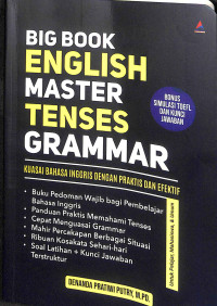 Big book english master tenses grammar : kuasai bahasa inggris dengan praktis dan efektif tahun 2024