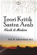 Teori kritik sastra arab : klasik dan modern (edisi 1 cetakan 2)